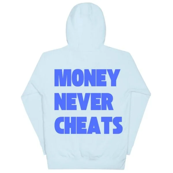 Money Never Cheats Hoodie