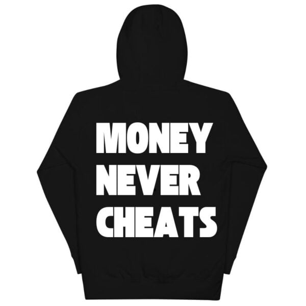 Money Never Cheats Hoodie