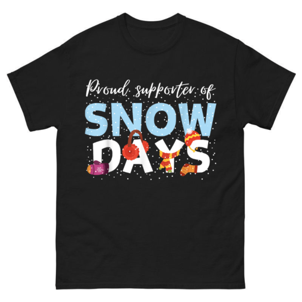 Proud Supporter Of Snow Days Shirt