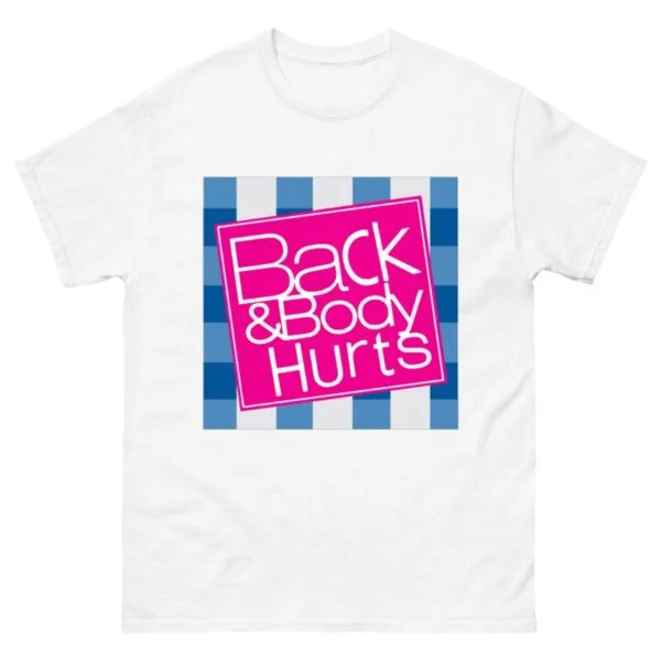 Back And Body Hurts Shirt - Image 2