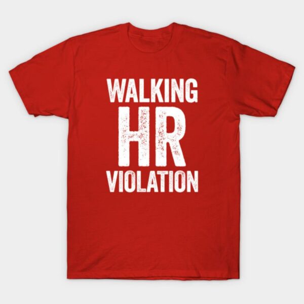 Walking HR Violation Shirt - Image 3