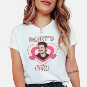 Pedro Pascal Shirt | Daddy’s Girl