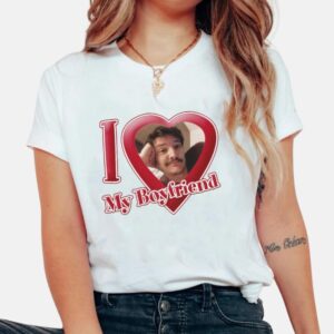 Pedro Pascal Shirt | I Love My Boyfriend
