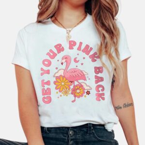 Get Your Pink Back Shirt