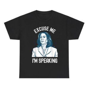 President Kamala Harris Excuse Me I'm Speaking Shirt