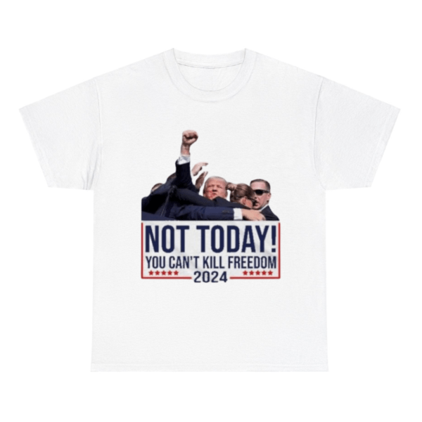 Not Today You Can’t Donald Trump Shirt