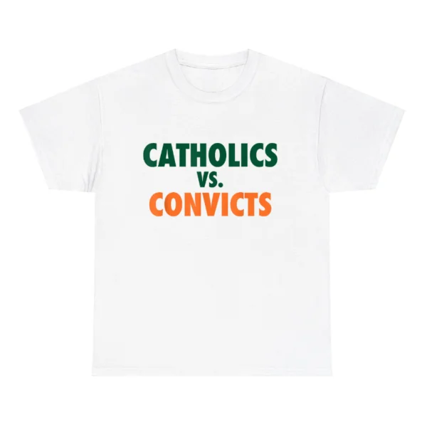 catholics vs convicts Shirt